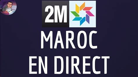 2m tv maroc en direct duxiemme chaine